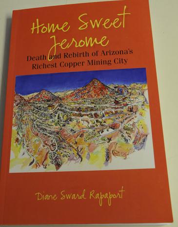 Diane Sward Rapaport has written a book focusing on Jerome. The former resident of the Verde Valley tells of the town’s decline and rebirth, as well as stories about interesting people from the mining town.